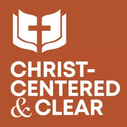 The Christ Centered and Clear Podcast artwork