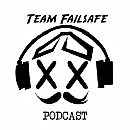 Team Failsafe Podcast artwork