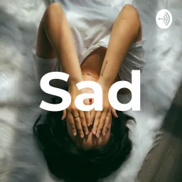 Sad Podcast artwork