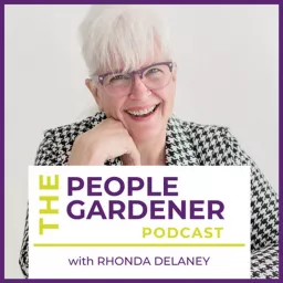 The People Gardener Podcast with Rhonda Delaney artwork