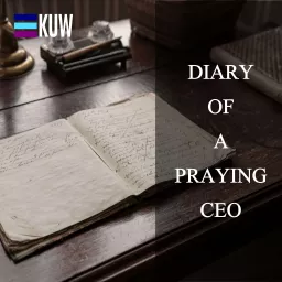 The Diary of a Praying CEO Podcast