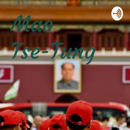 Mao Tse-Tung Podcast artwork