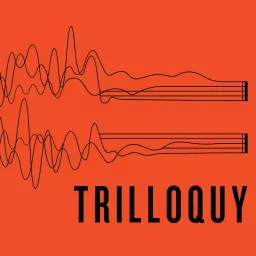 TRILLOQUY Podcast artwork