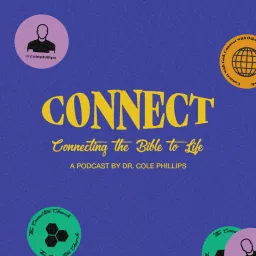 Connect: Connecting the Bible to Life with Cole Phillips Podcast artwork