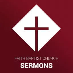 Faith Baptist Church Sermons