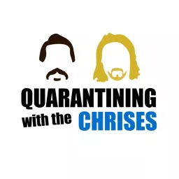 Quarantining With The Chrises Podcast artwork