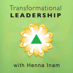 Transformational Leadership with Henna Inam Podcast artwork