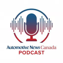 Automotive News Canada Podcast