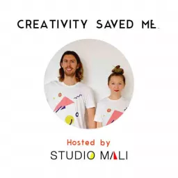 Creativity Saved Me Chat Show from Studio Mali Podcast artwork