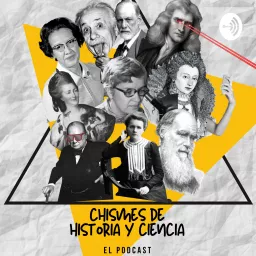 Chismes de Historia y Ciencia Podcast artwork