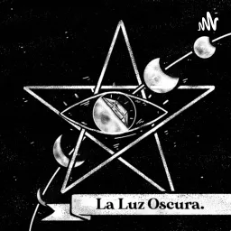 La Luz Oscura Podcast artwork