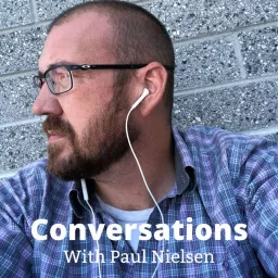 Conversations with Paul Nielsen Podcast artwork