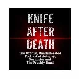 Knife After Death Podcast artwork
