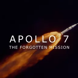 Apollo 7: The Forgotten Mission Podcast artwork