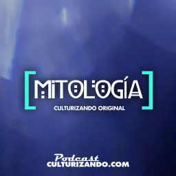 Mitología en Culturizando Podcast artwork