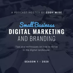 Small Business Digital Marketing and Branding Trends Podcast artwork