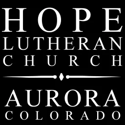 Hope Lutheran Church, Aurora CO, Podcast artwork