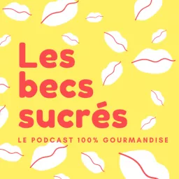 Les becs sucrés Podcast artwork
