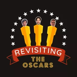 Revisiting the Oscars: The Movie Podcast artwork