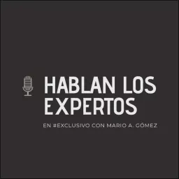 Hablan Los Expertos Podcast artwork