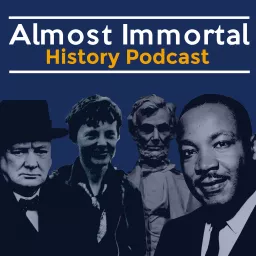 Almost Immortal History Podcast artwork