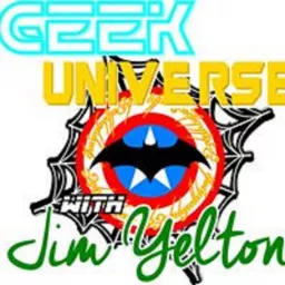 Geek Universe with Jim Yelton Podcast artwork