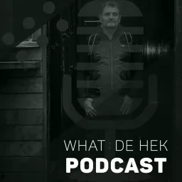 WHAT : DE HEK Podcast artwork