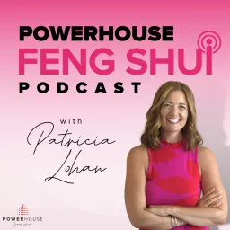 PowerHouse Feng Shui Podcast artwork
