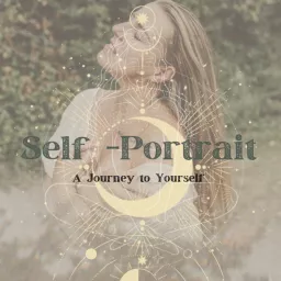 Self-Portrait - A Journey to Yourself Podcast artwork