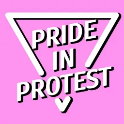 Pride in Protest Podcast artwork