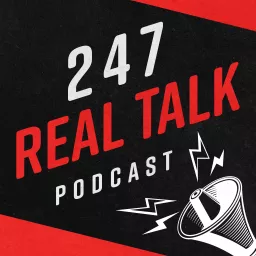 247 Real Talk Podcast artwork