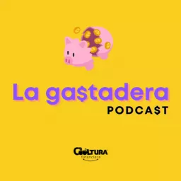 La gastadera podcast