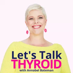 Let's Talk Thyroid Podcast artwork