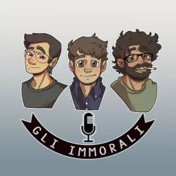 Gli Immorali Podcast artwork