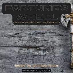 Fortune's Wheel: A Podcast History of the Late Middle Ages artwork