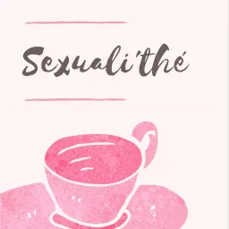 Sexuali'thé Podcast artwork