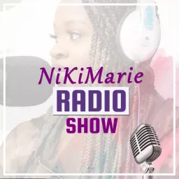 The NikiMarie Radio Show Podcast artwork