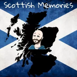 Scottish Memories Podcast artwork