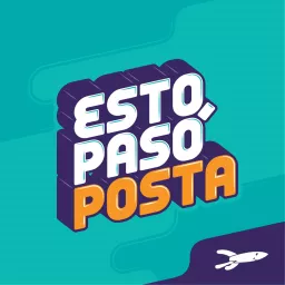 Esto Pasó Posta Podcast artwork