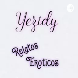 Yezidy Relatos Eróticos Podcast artwork