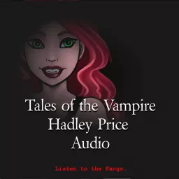 Tales of the Vampire Hadley Price Podcast artwork