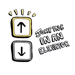 Jumping In An Elevator Podcast artwork