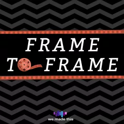 Frame to Frame Podcast artwork