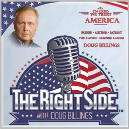 The Right Side with Doug Billings Podcast artwork