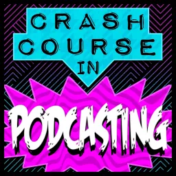 Crash Course in Podcasting artwork