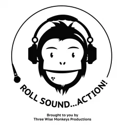 Roll Sound...Action! Podcast artwork