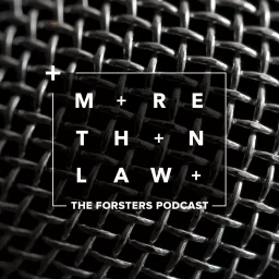 More Than Law - The Forsters Podcast