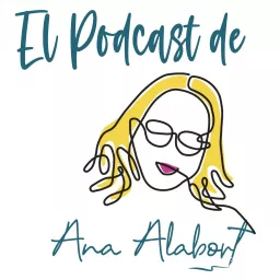 El Podcast de Ana Alabort artwork