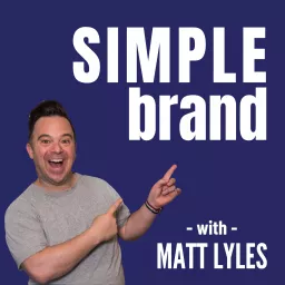 SIMPLE brand With Matt Lyles Podcast artwork