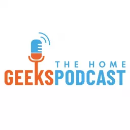 The Home Geeks Podcast artwork